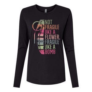 Not Fragile Like A Flower Fragile Like A Bomb Womens Cotton Relaxed Long Sleeve T-Shirt