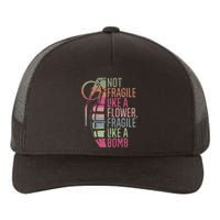 Not Fragile Like A Flower Fragile Like A Bomb Yupoong Adult 5-Panel Trucker Hat