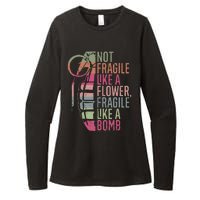 Not Fragile Like A Flower Fragile Like A Bomb Womens CVC Long Sleeve Shirt