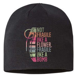 Not Fragile Like A Flower Fragile Like A Bomb Sustainable Beanie