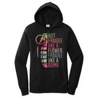 Not Fragile Like A Flower Fragile Like A Bomb Women's Pullover Hoodie