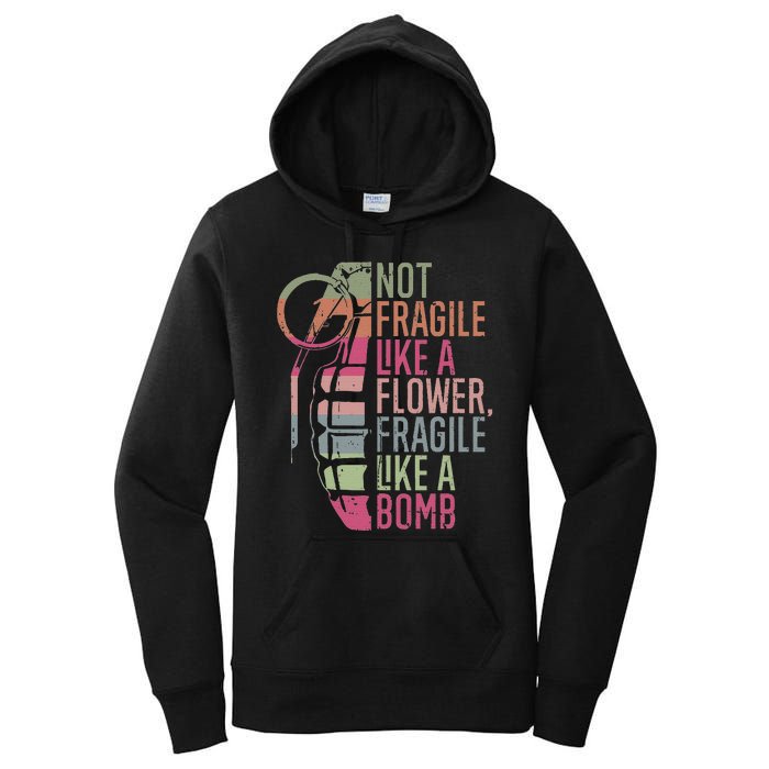 Not Fragile Like A Flower Fragile Like A Bomb Women's Pullover Hoodie