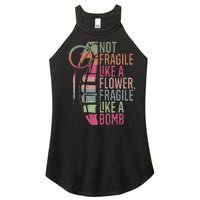 Not Fragile Like A Flower Fragile Like A Bomb Women's Perfect Tri Rocker Tank