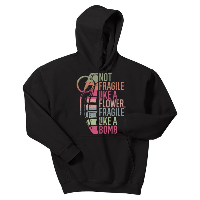 Not Fragile Like A Flower Fragile Like A Bomb Kids Hoodie