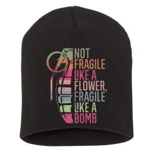 Not Fragile Like A Flower Fragile Like A Bomb Short Acrylic Beanie