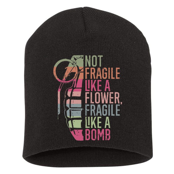 Not Fragile Like A Flower Fragile Like A Bomb Short Acrylic Beanie