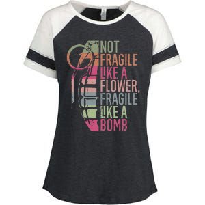 Not Fragile Like A Flower Fragile Like A Bomb Enza Ladies Jersey Colorblock Tee