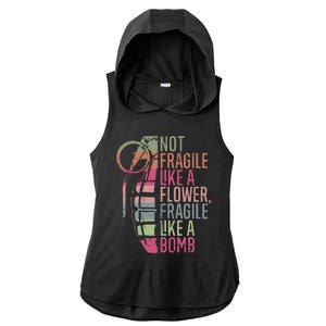 Not Fragile Like a Flower Fragile Like a Bomb Ladies PosiCharge Tri-Blend Wicking Draft Hoodie Tank