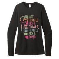 Not Fragile Like a Flower Fragile Like a Bomb Womens CVC Long Sleeve Shirt