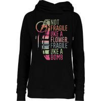 Not Fragile Like a Flower Fragile Like a Bomb Womens Funnel Neck Pullover Hood