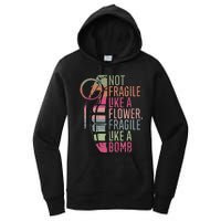 Not Fragile Like a Flower Fragile Like a Bomb Women's Pullover Hoodie