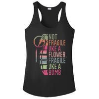 Not Fragile Like a Flower Fragile Like a Bomb Ladies PosiCharge Competitor Racerback Tank