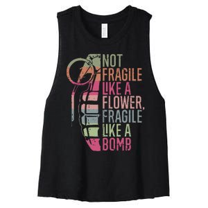 Not Fragile Like a Flower Fragile Like a Bomb Women's Racerback Cropped Tank