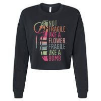 Not Fragile Like a Flower Fragile Like a Bomb Cropped Pullover Crew