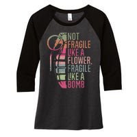 Not Fragile Like a Flower Fragile Like a Bomb Women's Tri-Blend 3/4-Sleeve Raglan Shirt