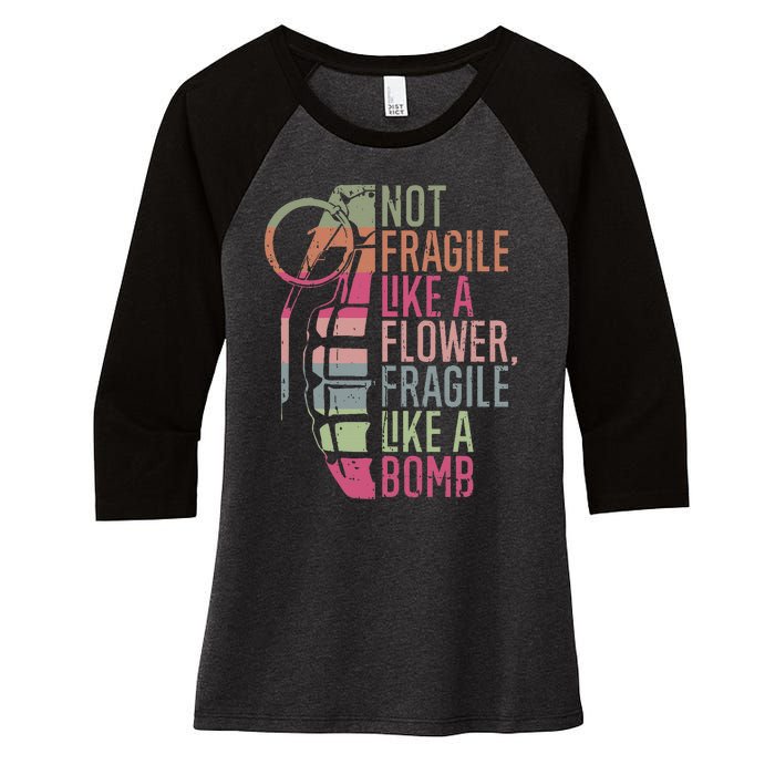 Not Fragile Like a Flower Fragile Like a Bomb Women's Tri-Blend 3/4-Sleeve Raglan Shirt