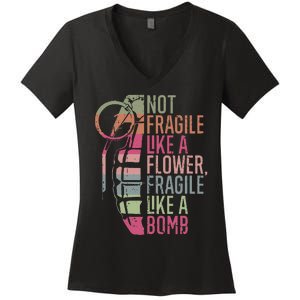 Not Fragile Like a Flower Fragile Like a Bomb Women's V-Neck T-Shirt