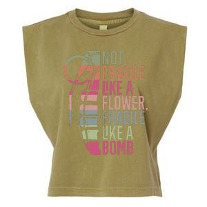 Not Fragile Like a Flower Fragile Like a Bomb Garment-Dyed Women's Muscle Tee