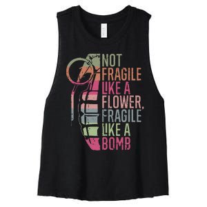 Not Fragile Like A Flower Fragile Like A Bomb Women's Racerback Cropped Tank