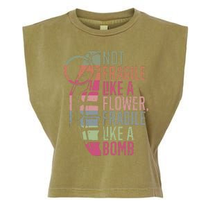 Not Fragile Like A Flower Fragile Like A Bomb Garment-Dyed Women's Muscle Tee