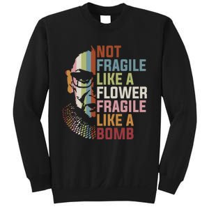 Not Fragile Like A Flower But A Bomb Ruth Bader RBG Feminist Sweatshirt