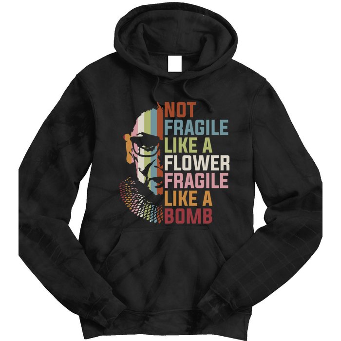 Not Fragile Like A Flower But A Bomb Ruth Bader RBG Feminist Tie Dye Hoodie