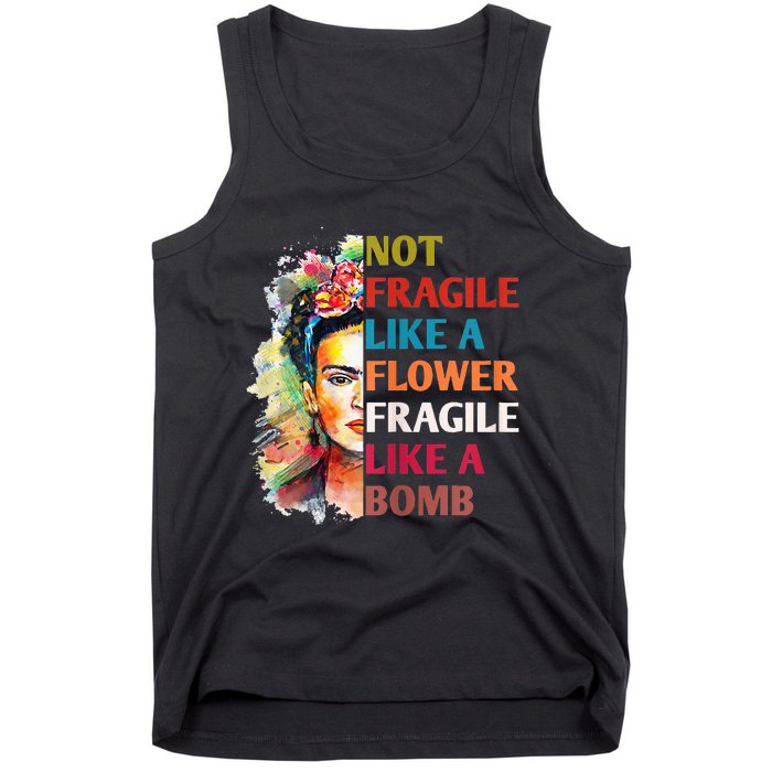 Not Fragile Like A Flower Fragile Like A Bomb For Tank Top