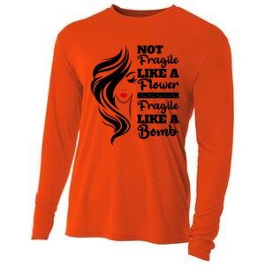 Not Fragile Like A Flower Fragile Like A Bomb Pride Funny Gift Cooling Performance Long Sleeve Crew