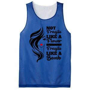 Not Fragile Like A Flower Fragile Like A Bomb Pride Funny Gift Mesh Reversible Basketball Jersey Tank