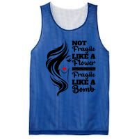 Not Fragile Like A Flower Fragile Like A Bomb Pride Funny Gift Mesh Reversible Basketball Jersey Tank