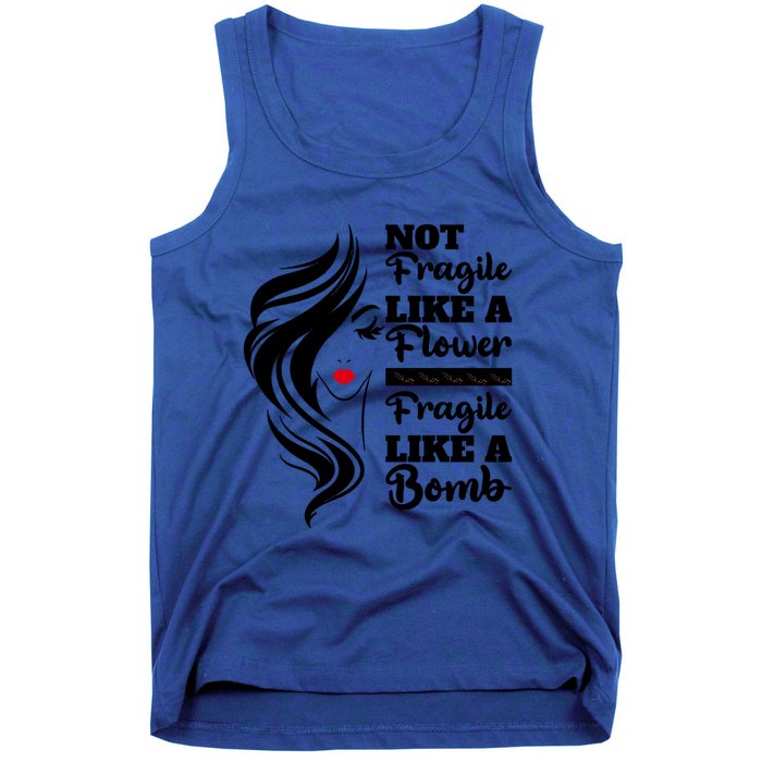 Not Fragile Like A Flower Fragile Like A Bomb Pride Funny Gift Tank Top