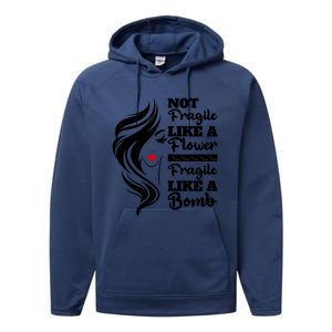 Not Fragile Like A Flower Fragile Like A Bomb Pride Funny Gift Performance Fleece Hoodie