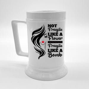 Not Fragile Like A Flower Fragile Like A Bomb Pride Funny Gift Beer Stein