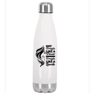 Not Fragile Like A Flower Fragile Like A Bomb Pride Funny Gift Stainless Steel Insulated Water Bottle