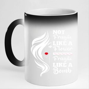 Not Fragile Like A Flower Fragile Like A Bomb Pride Great Gift 11oz Black Color Changing Mug