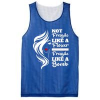 Not Fragile Like A Flower Fragile Like A Bomb Pride Great Gift Mesh Reversible Basketball Jersey Tank