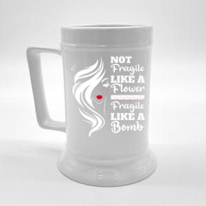 Not Fragile Like A Flower Fragile Like A Bomb Pride Great Gift Beer Stein