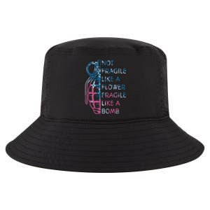 Not Fragile Like A Flower Fragile Like A Bomb Feminist Cool Comfort Performance Bucket Hat