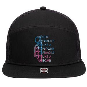 Not Fragile Like A Flower Fragile Like A Bomb Feminist 7 Panel Mesh Trucker Snapback Hat