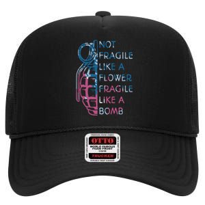 Not Fragile Like A Flower Fragile Like A Bomb Feminist High Crown Mesh Back Trucker Hat