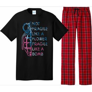 Not Fragile Like A Flower Fragile Like A Bomb Feminist Pajama Set