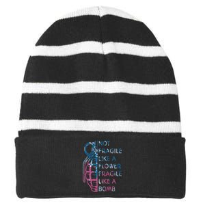 Not Fragile Like A Flower Fragile Like A Bomb Feminist Striped Beanie with Solid Band