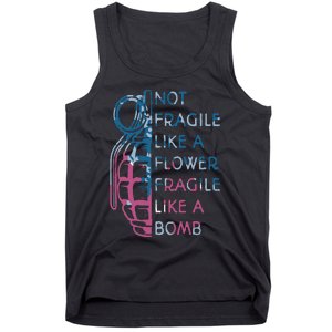 Not Fragile Like A Flower Fragile Like A Bomb Feminist Tank Top