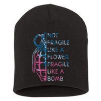 Not Fragile Like A Flower Fragile Like A Bomb Feminist Short Acrylic Beanie