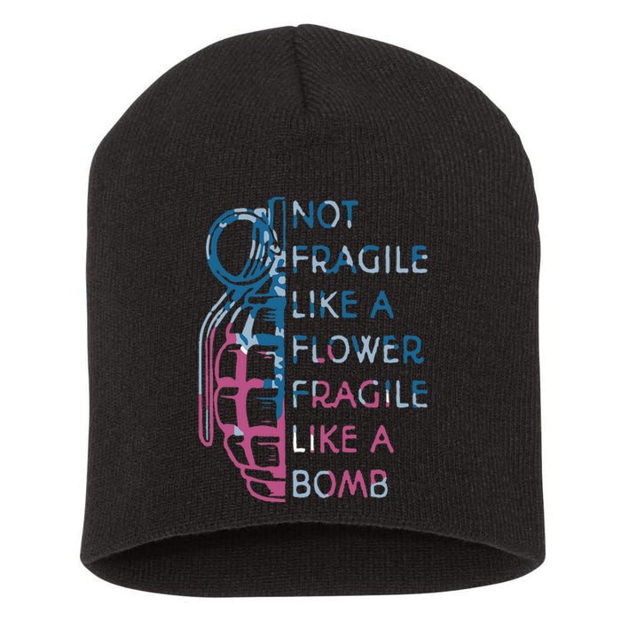 Not Fragile Like A Flower Fragile Like A Bomb Feminist Short Acrylic Beanie