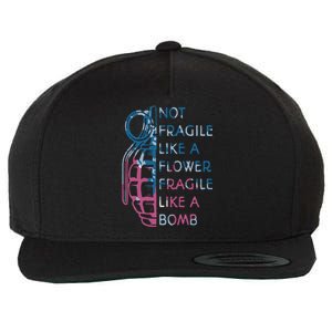 Not Fragile Like A Flower Fragile Like A Bomb Feminist Wool Snapback Cap