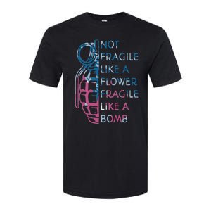 Not Fragile Like A Flower Fragile Like A Bomb Feminist Softstyle CVC T-Shirt