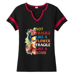 Not Fragile Like A Flower Fragile Like A Bomb For Ladies Halftime Notch Neck Tee