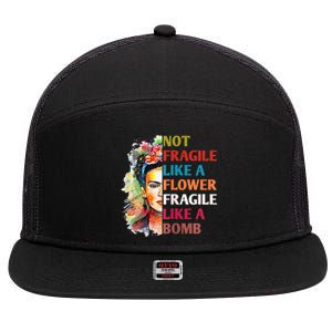 Not Fragile Like A Flower Fragile Like A Bomb For 7 Panel Mesh Trucker Snapback Hat