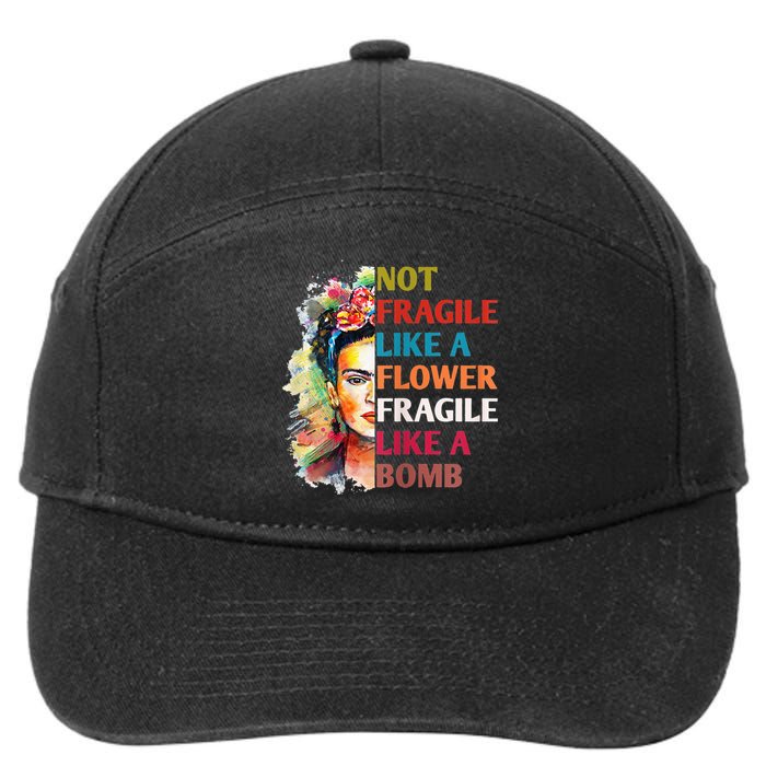 Not Fragile Like A Flower Fragile Like A Bomb For 7-Panel Snapback Hat